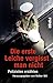 Die erste Leiche vergisst man nicht: Polizisten erzählen by Volker Uhl, Dietz-Werner Steck