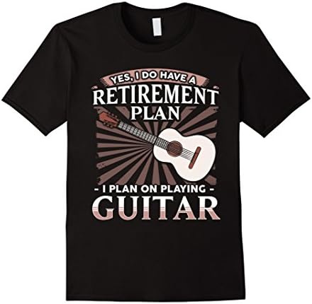 Men's Yes, I Do Have a Retirement Plan: Playing Guitar T-Shirt XL Black