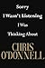 Produktbild Sorry I Wasn't Listening I Was Thinking About Chris O'Donnell: Chris O'Donnell Journal Diary Notebook