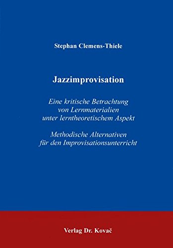 Jazzimprovisation Eine Kritische Betrachtung Von - 