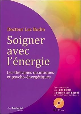 Trédaniel Soigner avec l'énergie : Les thérapies quantiques et psycho-énergétiques (1CD audio)