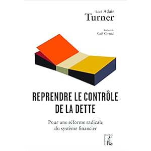 Reprendre le contrôle de la dette : Pour une réforme radicale de la monnaie, du crédit et des banques Livre en Ligne Reprendre le contrôle de la dette : Pour une réforme radicale de la monnaie, du crédit et des banques Livre en Ligne - Telecharger Ebook