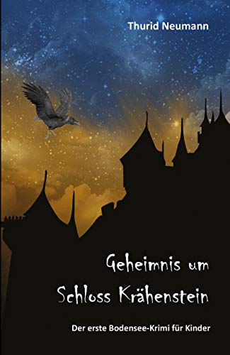 Geheimnis um Schloss Krähenstein: Der erste Bodensee-Krimi für Kinder (Bodensee-Krimis für Kinder)