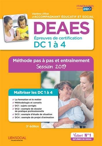 Download DEAES - Épreuves de certification DC 1 à 4 - Méthode pas à pas et entraînement - Diplôme d'État d'Accompagnant éducatif et social - Sessions 2019-2020 Download DEAES - Épreuves de certification DC 1 à 4 - Méthode pas à pas et entraînement - Diplôme d'État d'Accompagnant éducatif et social - Sessions 2019-2020