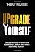 Upgrade Yourself: Simple Strategies to Transform Your Mindset, Improve Your Habits and Change Your Life by Thibaut Meurisse