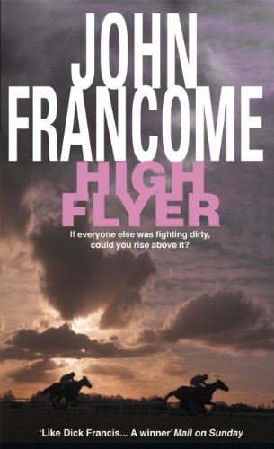Download High Flyer: Blackmail and murder in an unputdownable racing thriller