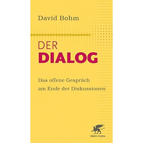 Der Dialog: Das offene Gespräch am Ende der Diskussionen Der Dialog: Das offene Gespräch am Ende der Diskussionen