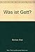 Was ist Gott? by 