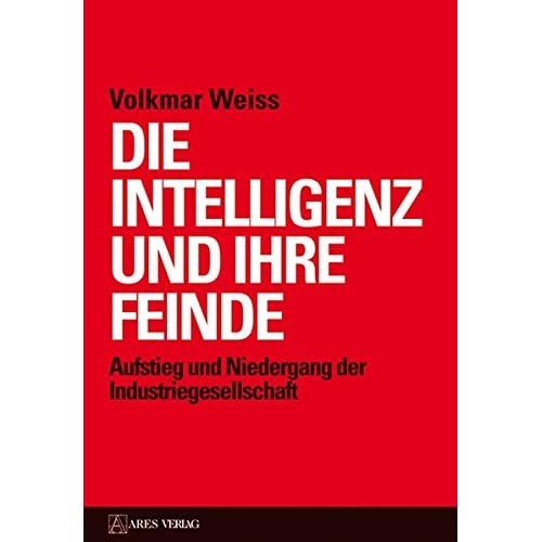 Pdf Die Intelligenz Und Ihre Feinde Aufstieg Und Niedergang Der Industriegesellschaft Kostenlos Download Verschiedene Bucher Online Waw 47