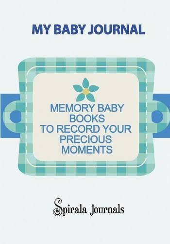 My Baby Journal: Memory Baby Books to Record Your Precious Moments (Boy Version)