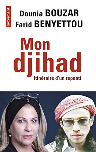 Mon djihad : Itinéraire d'un repenti Mon djihad : Itinéraire d'un repenti