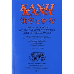 Kanji et Kana : Manuel et lexique des 2141 caractères officiels de l'écriture japonaise suivi de caractères composés formant un vocabulaire de bas Livre en Ligne - Telecharger Ebook