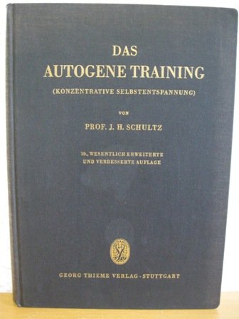 Download J. H. Schultz: Das Autogene Training (Konzentrative Selbstenstpannung) - Versuch einer klinisch-praktischen Darstellung Download J. H. Schultz: Das Autogene Training (Konzentrative Selbstenstpannung) - Versuch einer klinisch-praktischen Darstellung