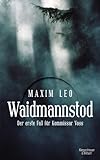Bücher Neuerscheinungen 2022 - Waidmannstod: Der erste Fall für Kommissar Voss von Maxim Leo