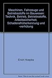 Image de Maschinen, Fahrzeuge und Betriebsstoffe im Bauwesen: Technik, Betrieb, Betriebsstoffe, Arb