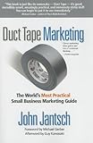 Duct Tape Marketing: The World's Most Practical Small Business Marketing Guide by 