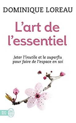 J'ai Lu L'art de l'essentiel : Jeter l'inutile et le superflu pour faire de l'espace en soi