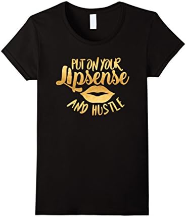 Lipstick Shirt Put On Your Lipsense Make Up Gift T Shirt Female Medium Black