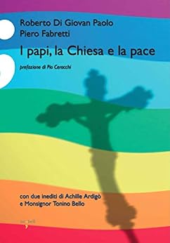 Piero Fabretti, Roberto Di Giovan Paolo – I papi, la Chiesa e la pace (2020)
