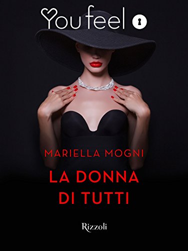 Download La donna di tutti (Youfeel): Il suo corpo era di tutti, il suo cuore apparteneva solo a un uomo Download La donna di tutti (Youfeel): Il suo corpo era di tutti, il suo cuore apparteneva solo a un uomo