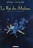 Le roi des méduses, Tome 1 :