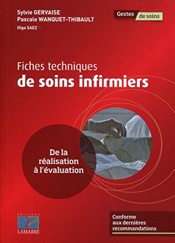 Télécharger Fiches techniques de soins infirmiers: De la réalisation à l'évaluation. Conforme aux dernières Livre eBook France