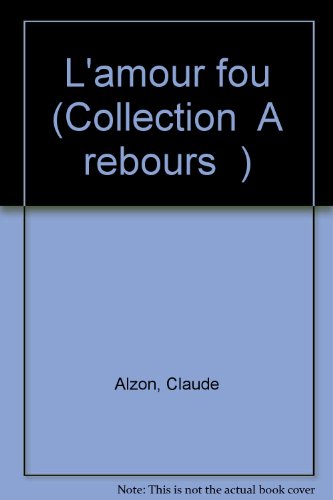 L'Amour fou (Collection À rebours) francais