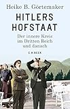 Hitlers Hofstaat: Der innere Kreis im Dritten Reich und danach by 