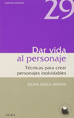 Download Dar Vida Al Personaje (Guías del escritor)