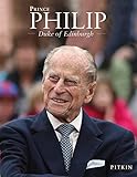 Prince Philip: Duke of Edinburgh (Pitkin Royal Collection) by 