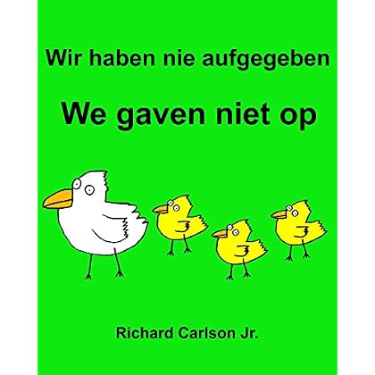 [PDF] Wir haben nie aufgegeben We gaven niet op : Ein Bilderbuch für Kinder Deutsch-Niederlándisch (Zweisprachige Ausgabe) KOSTENLOS DOWNLOAD