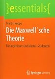 Image de Die Maxwell´sche Theorie: Für Ingenieure und Master-Studenten (essentials)