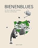 Bienenblues: Ein Buch über das Summen, Stechen und Sterben by 