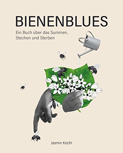 Bienenblues: Ein Buch über das Summen, Stechen und Sterben