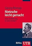 Nietzsche leicht gemacht: Eine Einführung in sein Denken by Georg Römpp