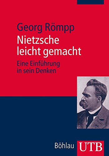 Nietzsche leicht gemacht: Eine Einführung in sein Denken
