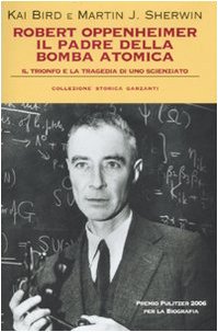 Robert Oppenheimer, il padre della bomba atomica. Il trionfo e la tragedia di uno scienziato Robert Oppenheimer, il padre della bomba atomica. Il trionfo e la tragedia di uno scienziato