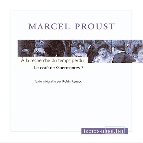 A la recherche du temps perdu : Le Côté de Guermantes, tome 2 (coffret 4 CD) A la recherche du temps perdu : Le Côté de Guermantes, tome 2 (coffret 4 CD)