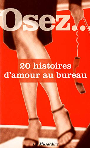 Osez 20 histoires d'amour au bureau Osez 20 histoires d'amour au bureau