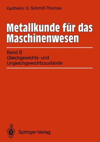 Preisvergleich Produktbild Metallkunde für das Maschinenwesen: Band 2: Gleichgewichts- und Ungleichgewichtszustände (German Edition)
