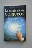 Image de La Magia De Los Conjuros/ Spinning Spells, Weaving Wonders: Un Magico Manual Para La Vida Diaria / Modern Magic for Everyday Life