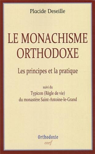 Livres gratuits à télécharger sur mon iPod Le monachisme orthodoxe : Les principes et la pratique, suivi de Typicon (Règle de vie) du monastère Saint-Antoine-le-Grand E-book 2204098868 by author