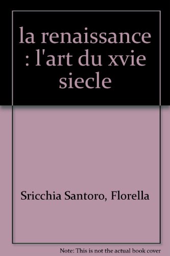 La  Renaissance : l'art du XVIe siècle