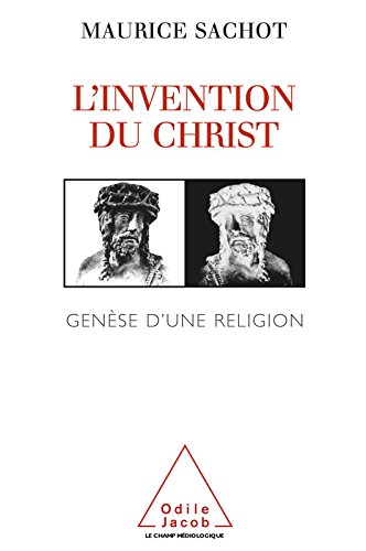 Télécharger L' Invention du Christ: Genèse d'une religion (Le champ médiologique) PDF Ebook En Ligne
