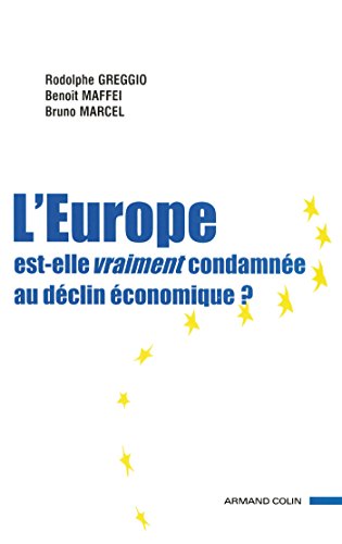 L'Europe, est-elle vraiment condamnée au déclin économique ? L'Europe, est-elle vraiment condamnée au déclin économique ?