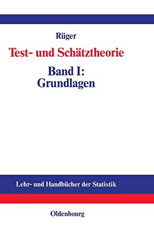 Testtheorie und Schätztheorie, Bd.1, Grundlagen (Lehr- und Handbücher der Statistik)