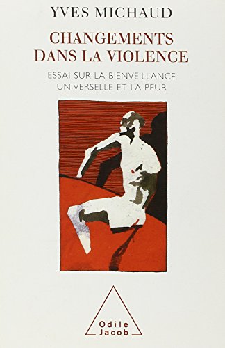 Changements dans la violence : Essais sur la bienveillance universelle et la peur Changements dans la violence : Essais sur la bienveillance universelle et la peur