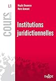 Institutions juridictionnelles - 1ère édition: Cours