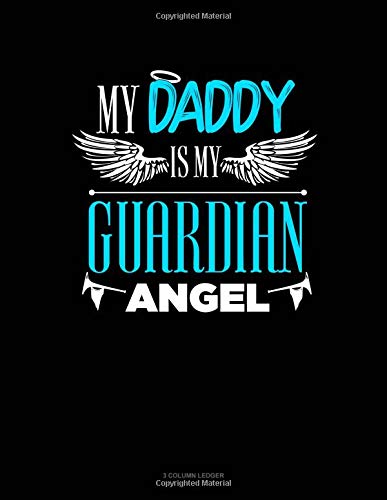 Preisvergleich Produktbild My Daddy Is My Guardian Angel: 3 Column Ledger