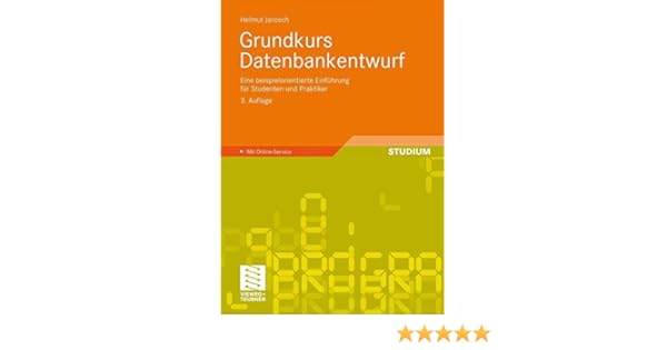 Grundkurs Datenbankentwurf Eine Beispielorientierte - 